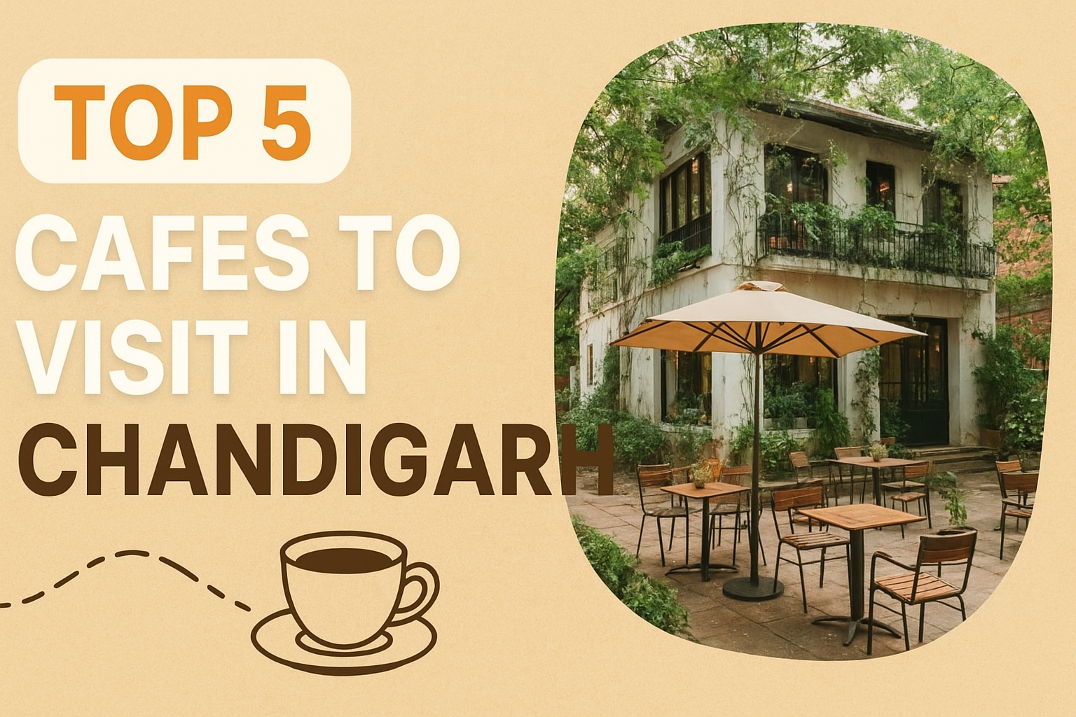 Top Cafes in Chandigarh (2025 Expert Guide)